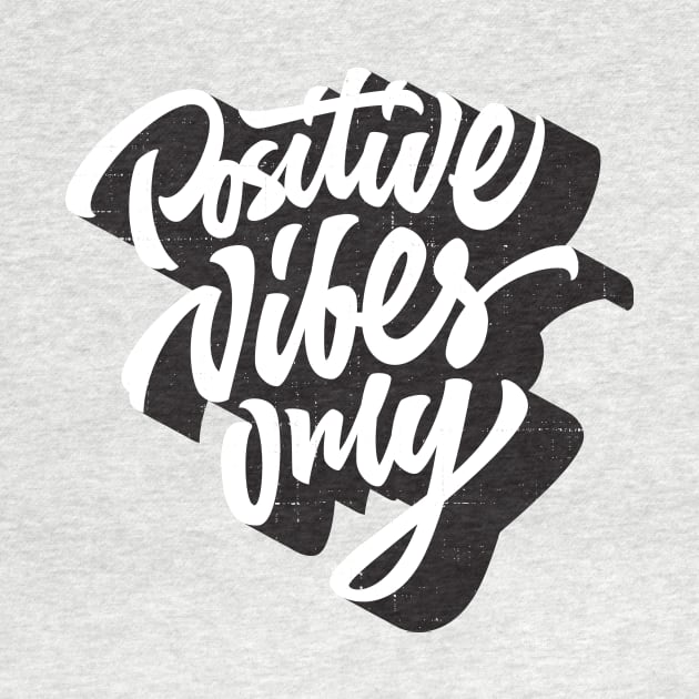 Positive Vibes Only by Atomicvibes